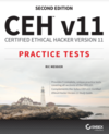 Messier R.  CEH v11. Certified Ethical Hacker. Version 11. Practice Tests. Second Edition